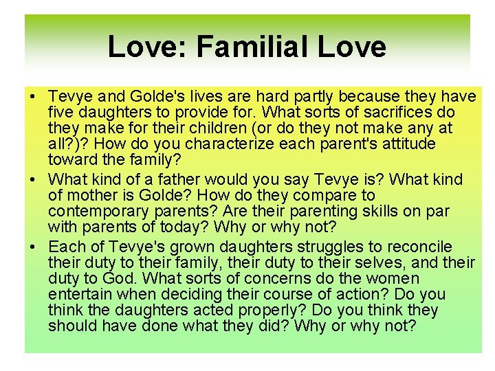 Love: Familial Love • Tevye and Golde's lives are hard partly because they have