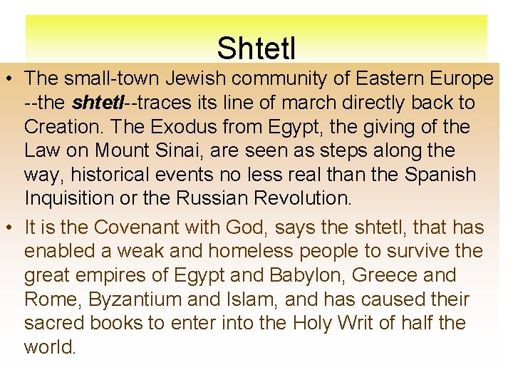 Shtetl • The small-town Jewish community of Eastern Europe --the shtetl--traces its line of