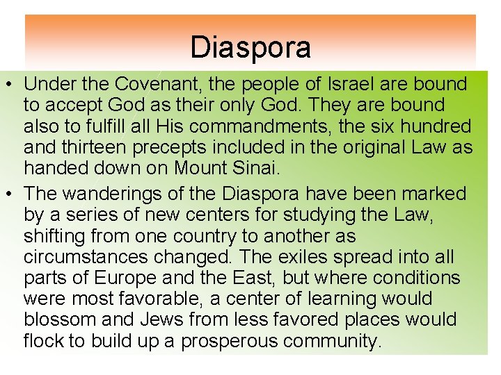 Diaspora • Under the Covenant, the people of Israel are bound to accept God