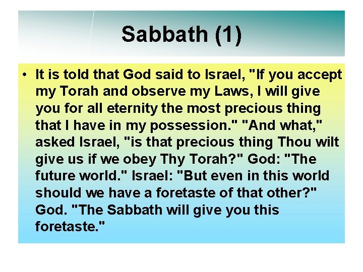 Sabbath (1) • It is told that God said to Israel, "If you accept