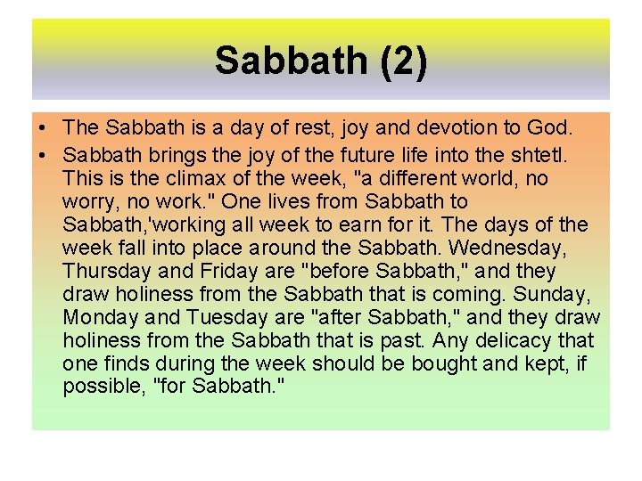 Sabbath (2) • The Sabbath is a day of rest, joy and devotion to