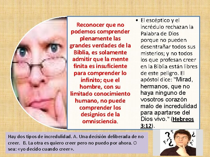 Reconocer que no podemos comprender plenamente las grandes verdades de la Biblia, es solamente