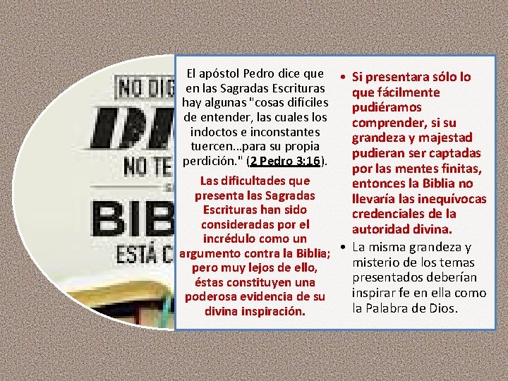 El apóstol Pedro dice que • Si presentara sólo lo en las Sagradas Escrituras