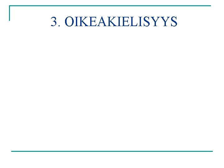 3. OIKEAKIELISYYS 