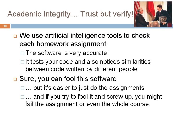 Academic Integrity… Trust but verify! 18 We use artificial intelligence tools to check each