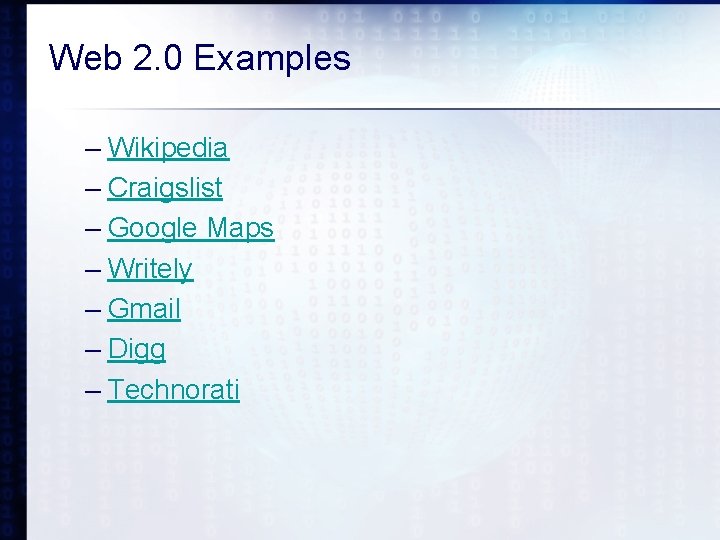 Web 2. 0 Examples – Wikipedia – Craigslist – Google Maps – Writely –