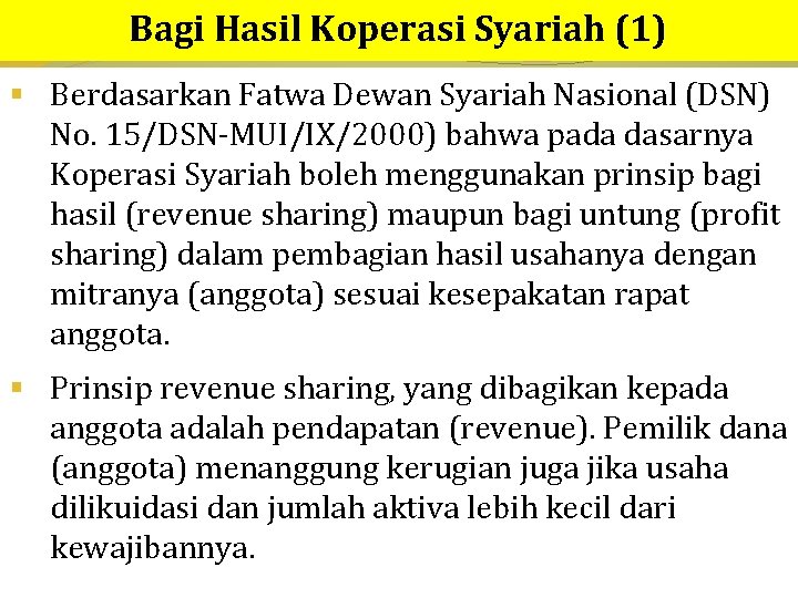 Bagi Hasil Koperasi Syariah (1) § Berdasarkan Fatwa Dewan Syariah Nasional (DSN) No. 15/DSN-MUI/IX/2000)