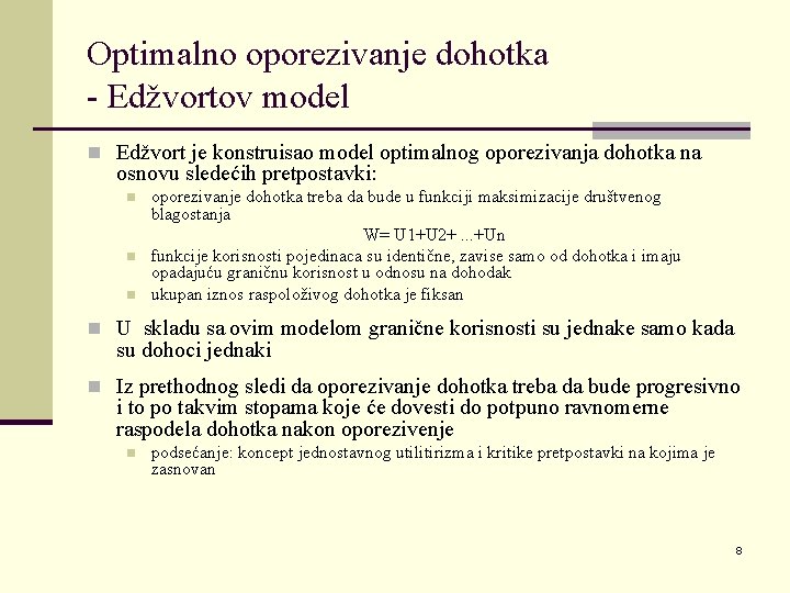 Optimalno oporezivanje dohotka - Edžvortov model n Edžvort je konstruisao model optimalnog oporezivanja dohotka