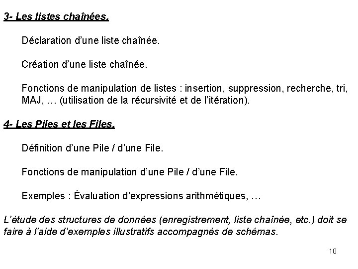 3 - Les listes chaînées. Déclaration d’une liste chaînée. Création d’une liste chaînée. Fonctions