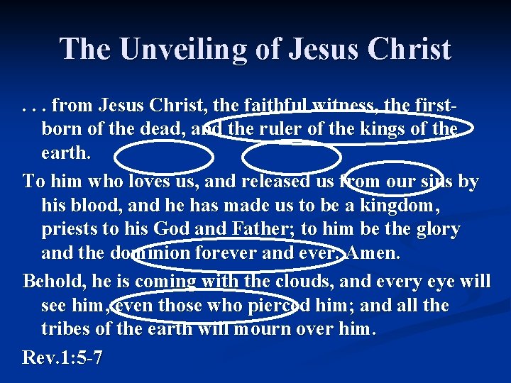 The Unveiling of Jesus Christ. . . from Jesus Christ, the faithful witness, the