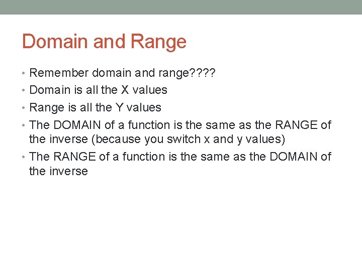 Domain and Range • Remember domain and range? ? • Domain is all the