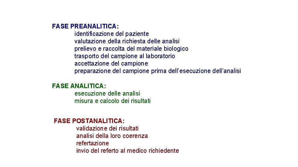 FASE PREANALITICA: identificazione del paziente valutazione della richiesta delle analisi prelievo e raccolta del