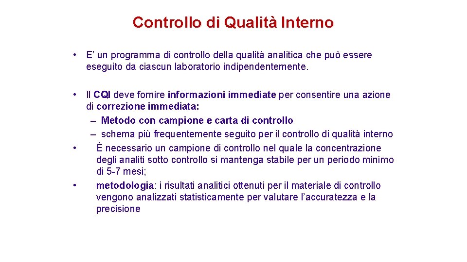Controllo di Qualità Interno • E’ un programma di controllo della qualità analitica che