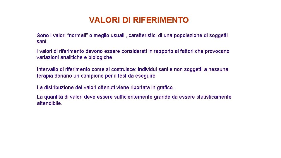 VALORI DI RIFERIMENTO Sono i valori “normali” o meglio usuali , caratteristici di una