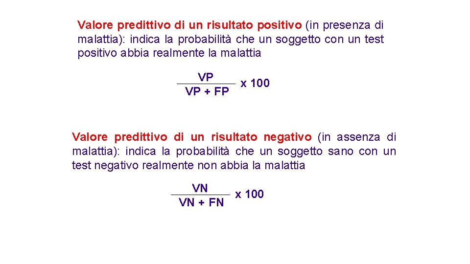 Valore predittivo di un risultato positivo (in presenza di malattia): indica la probabilità che