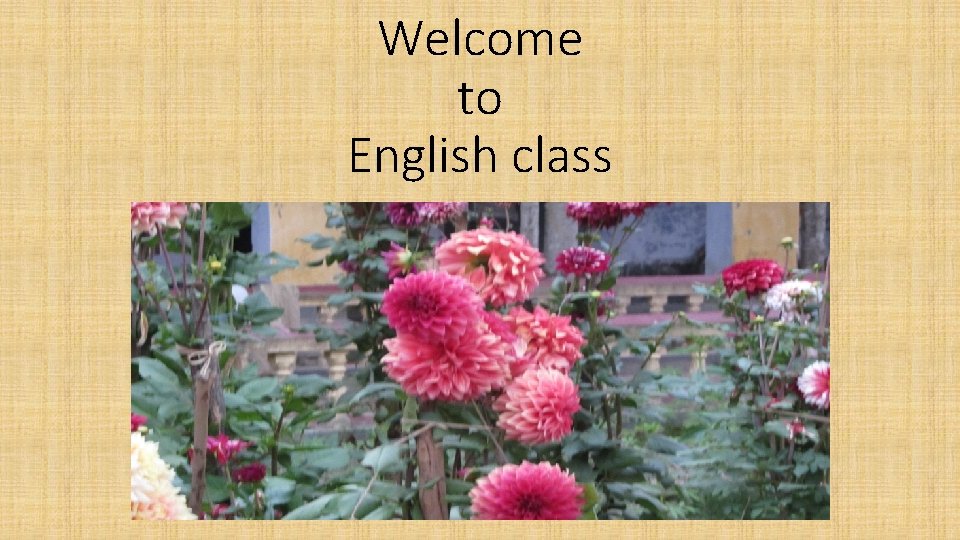 Welcome to English class 