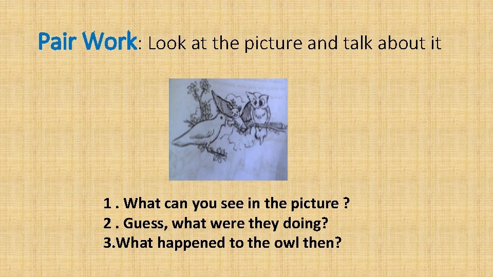 Pair Work: Look at the picture and talk about it 1. What can you