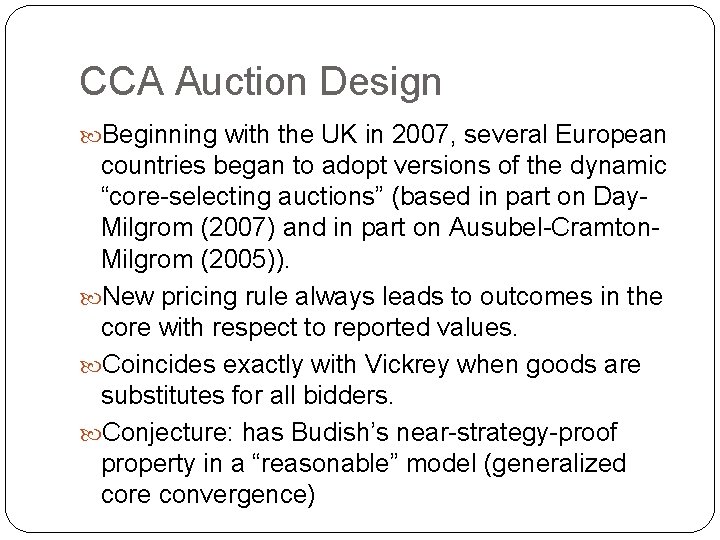 CCA Auction Design Beginning with the UK in 2007, several European countries began to