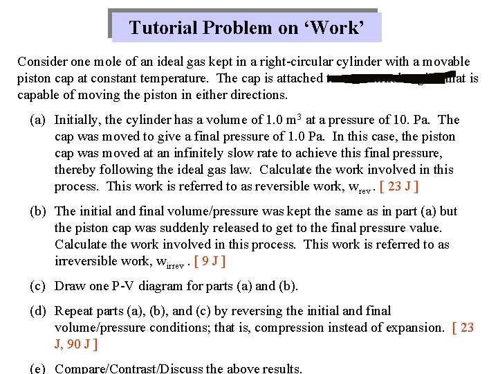 Tutorial Problem on ‘Work’ Consider one mole of an ideal gas kept in a Tutorial Problem on ‘Work’ Consider one mole of an ideal gas kept in a