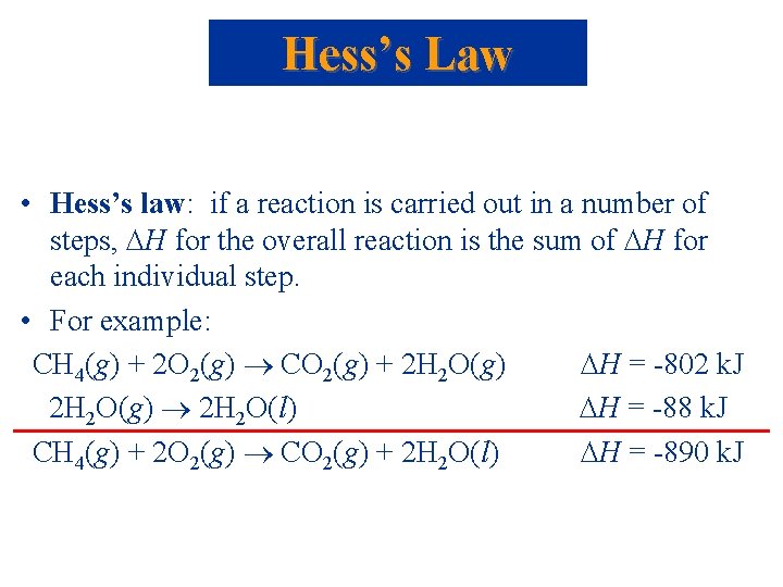 Hess’s Law • Hess’s law: if a reaction is carried out in a number Hess’s Law • Hess’s law: if a reaction is carried out in a number