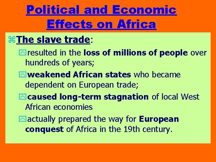 Political and Economic Effects on Africa z. The slave trade: yresulted in the loss
