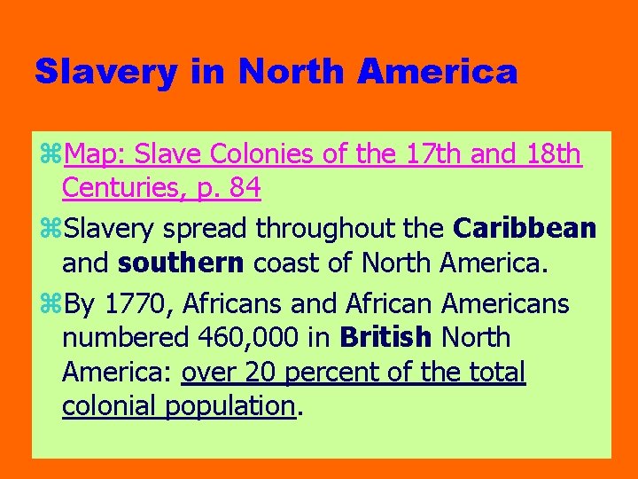 Slavery in North America z. Map: Slave Colonies of the 17 th and 18