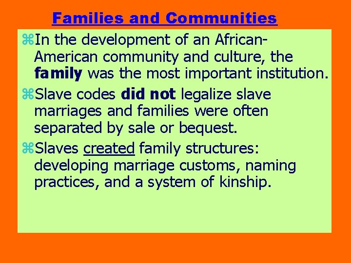 Families and Communities z. In the development of an African. American community and culture,