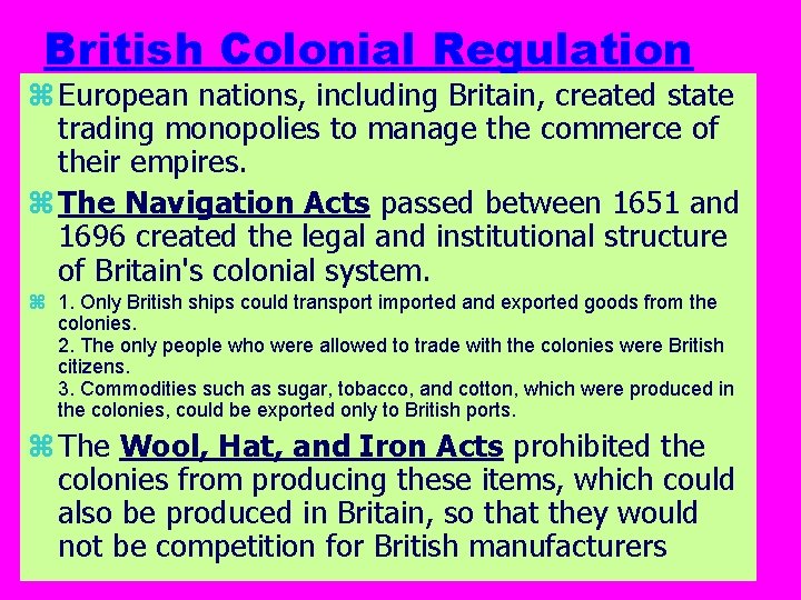 British Colonial Regulation z European nations, including Britain, created state trading monopolies to manage