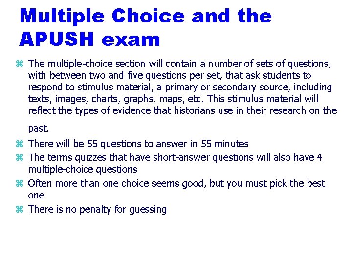 Multiple Choice and the APUSH exam z The multiple-choice section will contain a number