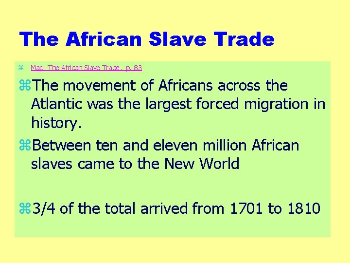 The African Slave Trade z Map: The African Slave Trade, p. 83 z. The