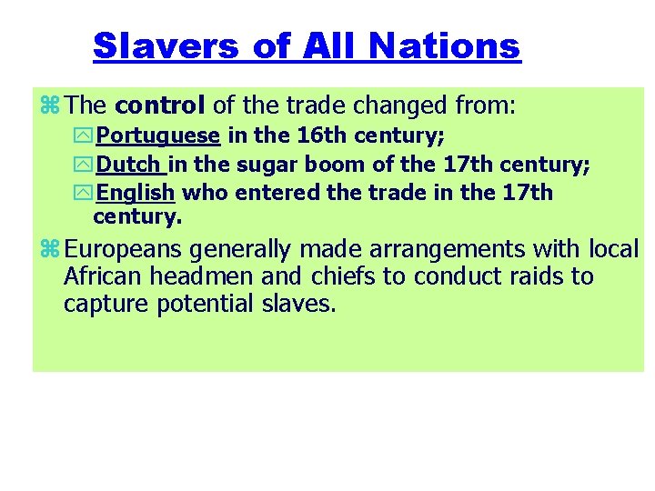 Slavers of All Nations z The control of the trade changed from: y. Portuguese