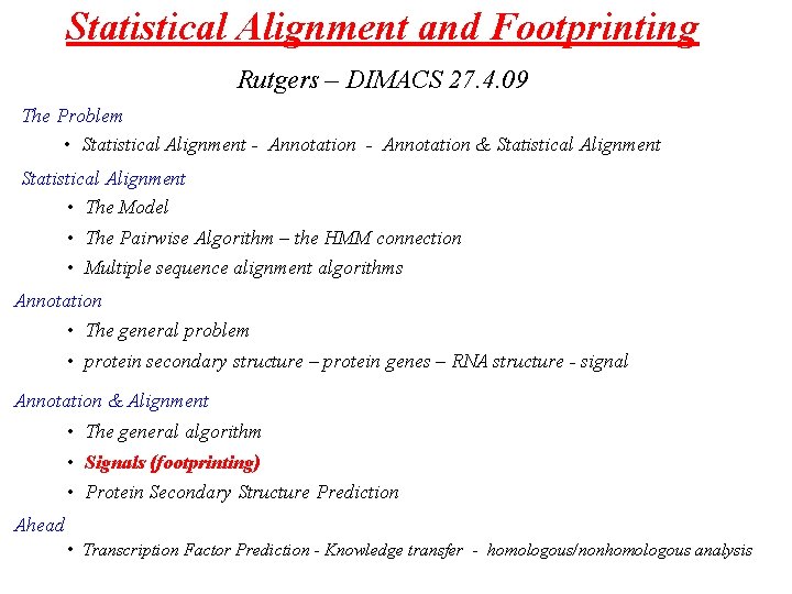 Statistical Alignment and Footprinting Rutgers – DIMACS 27. 4. 09 The Problem • Statistical