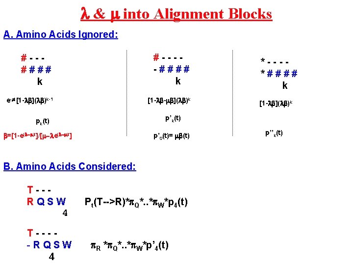 l & m into Alignment Blocks A. Amino Acids Ignored: #--#### k #----#### k