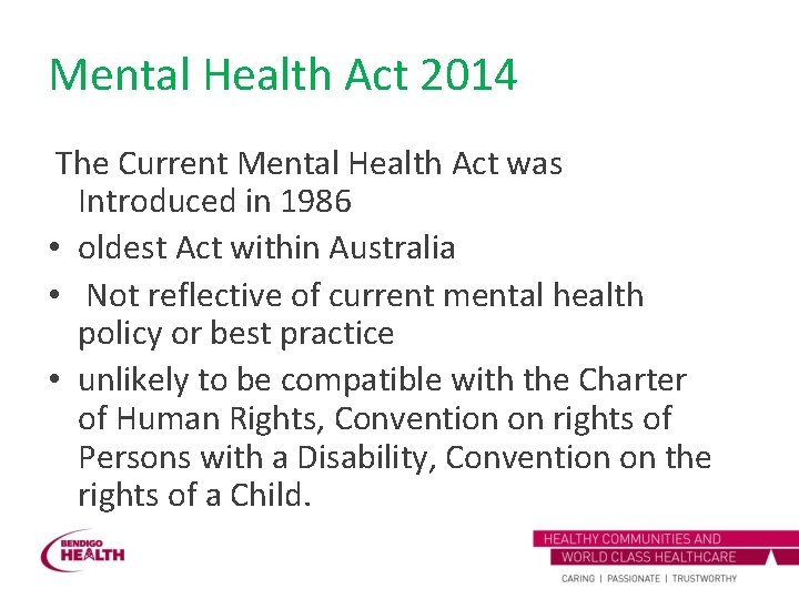 Mental Health Act 2014 The Current Mental Health Act was Introduced in 1986 •