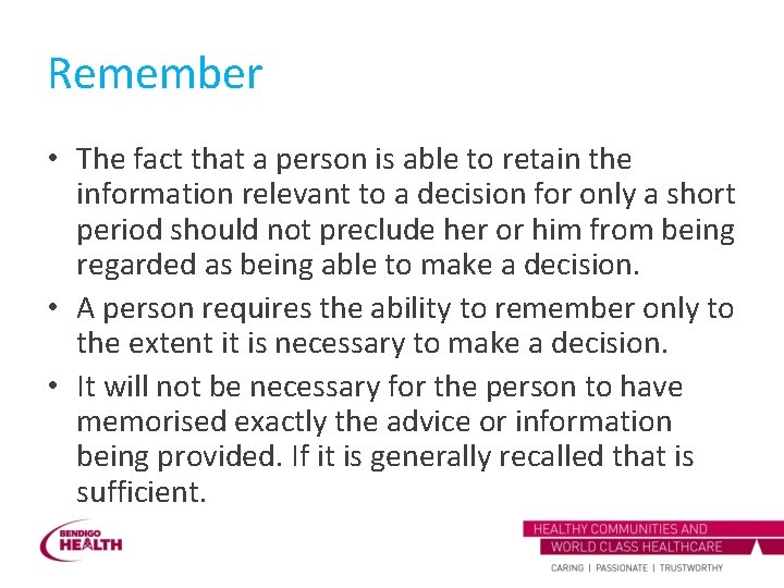 Remember • The fact that a person is able to retain the information relevant