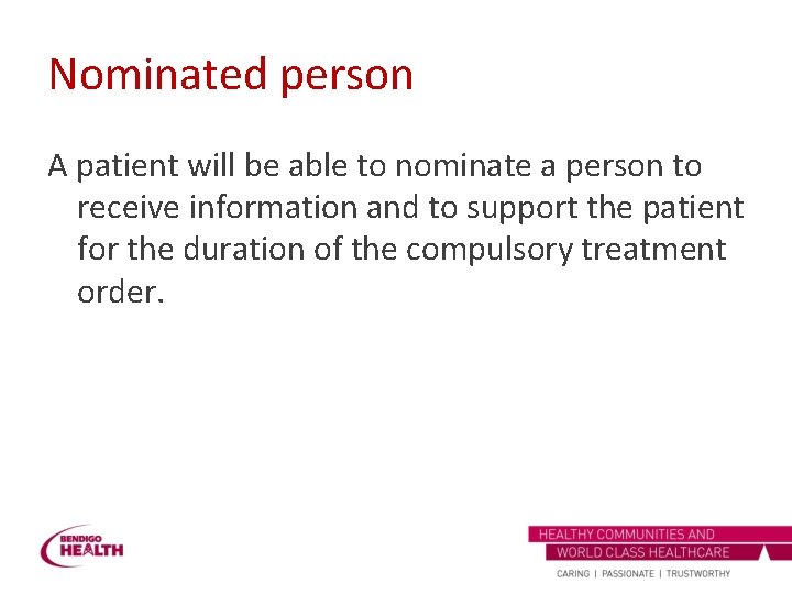 Nominated person A patient will be able to nominate a person to receive information