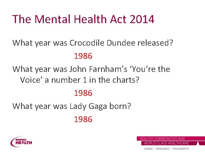 The Mental Health Act 2014 What year was Crocodile Dundee released? 1986 What year