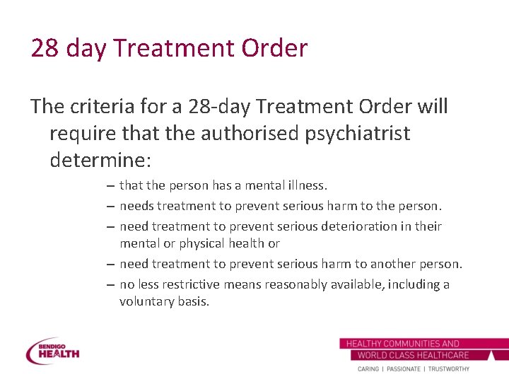 28 day Treatment Order The criteria for a 28 -day Treatment Order will require