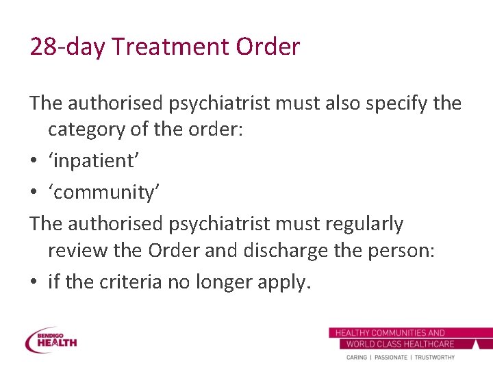 28 -day Treatment Order The authorised psychiatrist must also specify the category of the