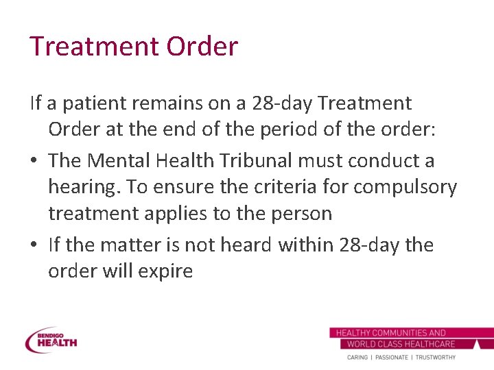 Treatment Order If a patient remains on a 28 -day Treatment Order at the