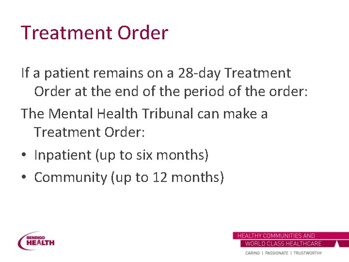 Treatment Order If a patient remains on a 28 -day Treatment Order at the