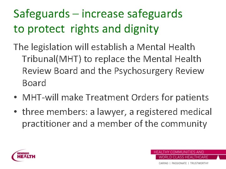 Safeguards – increase safeguards to protect rights and dignity The legislation will establish a