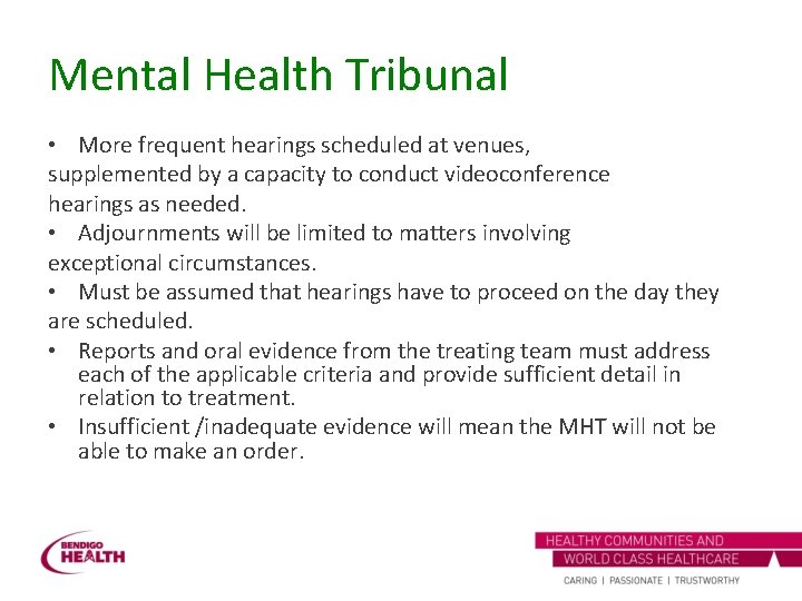 Mental Health Tribunal • More frequent hearings scheduled at venues, supplemented by a capacity