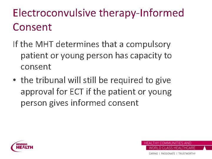 Electroconvulsive therapy-Informed Consent If the MHT determines that a compulsory patient or young person