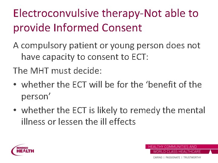 Electroconvulsive therapy-Not able to provide Informed Consent A compulsory patient or young person does