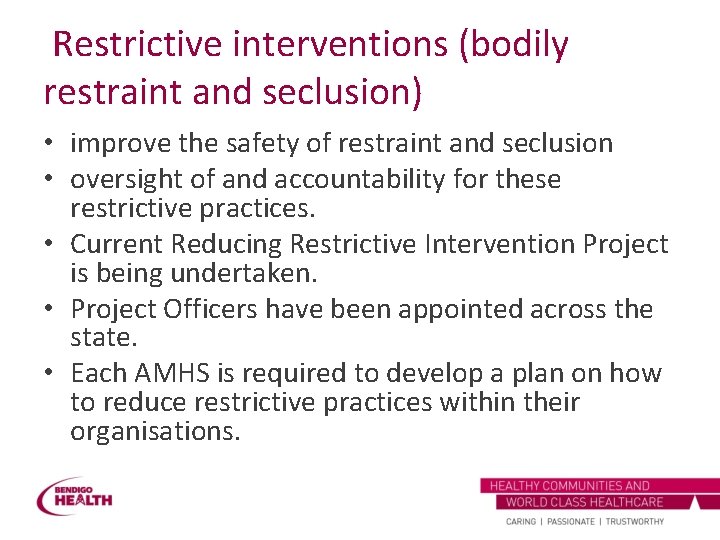 Restrictive interventions (bodily restraint and seclusion) • improve the safety of restraint and seclusion