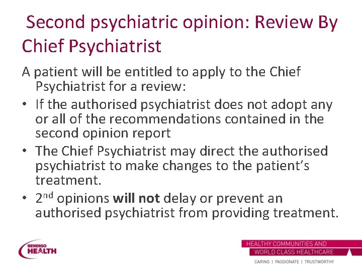 Second psychiatric opinion: Review By Chief Psychiatrist A patient will be entitled to apply