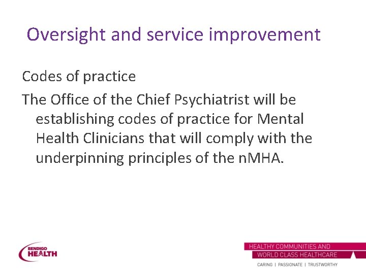 Oversight and service improvement Codes of practice The Office of the Chief Psychiatrist will