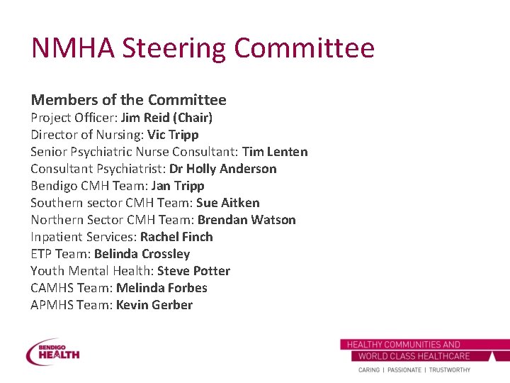 NMHA Steering Committee Members of the Committee Project Officer: Jim Reid (Chair) Director of