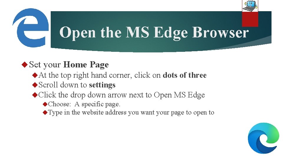 Open the MS Edge Browser Set your Home Page At the top right hand